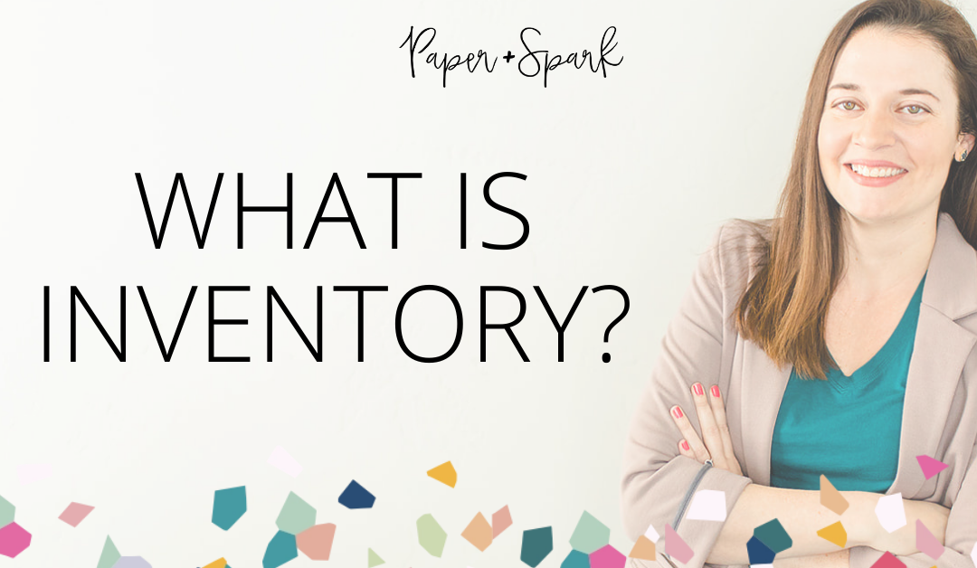 Inventory 101 for Makers – what is inventory