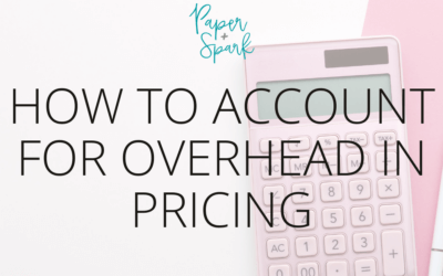 Accounting for Overhead Expenses in Your Prices