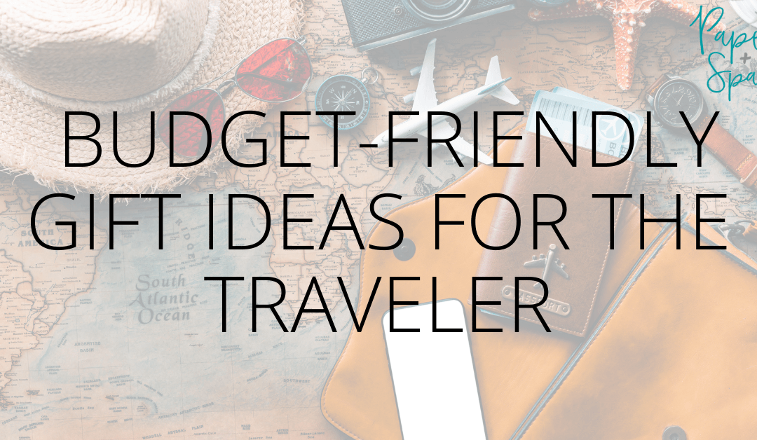 Travel Gift Basket – budget-friendly gift ideas for the traveler