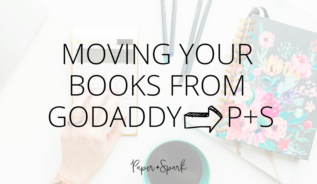 Moving to Paper + Spark from GoDaddy Bookkeeping