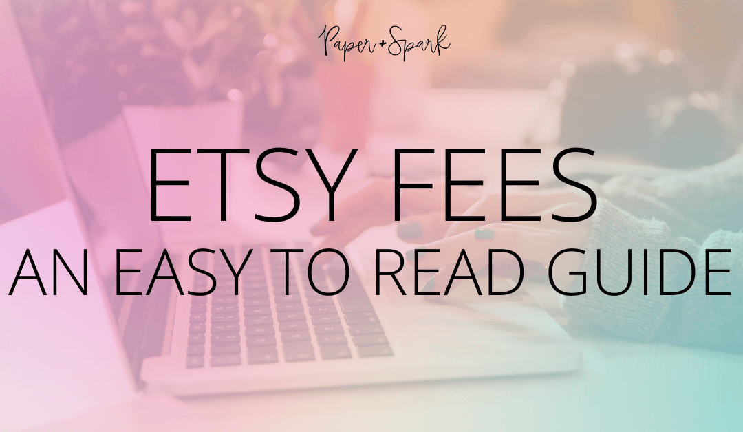 Etsy fees – a guide to Etsy seller fees