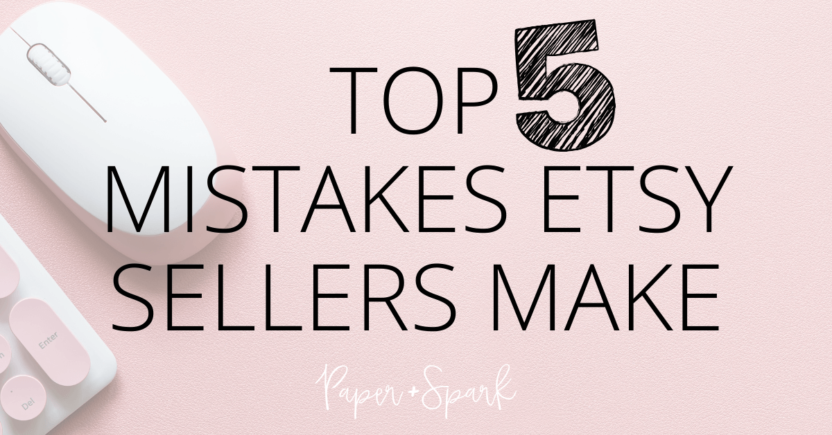 Five Financial Mistakes Etsy Sellers Make Paper And Spark