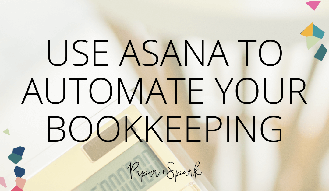 Using Asana to Automate Your Bookkeeping