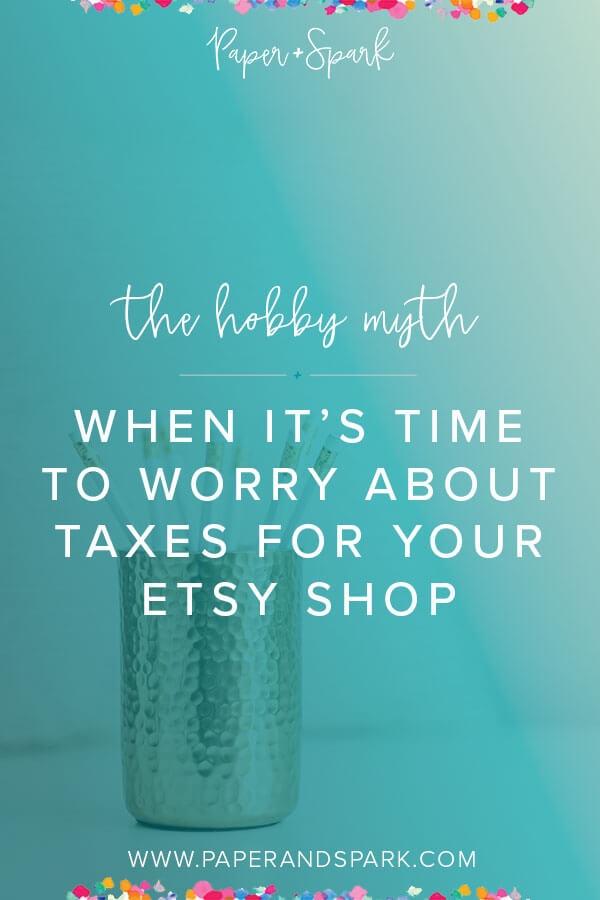 hobby myth taxes for your etsy shop