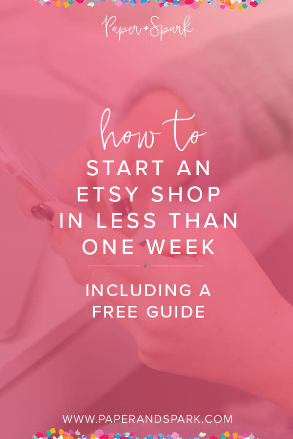 How to Start an Etsy Shop {in less than a week!} - Paper and Spark