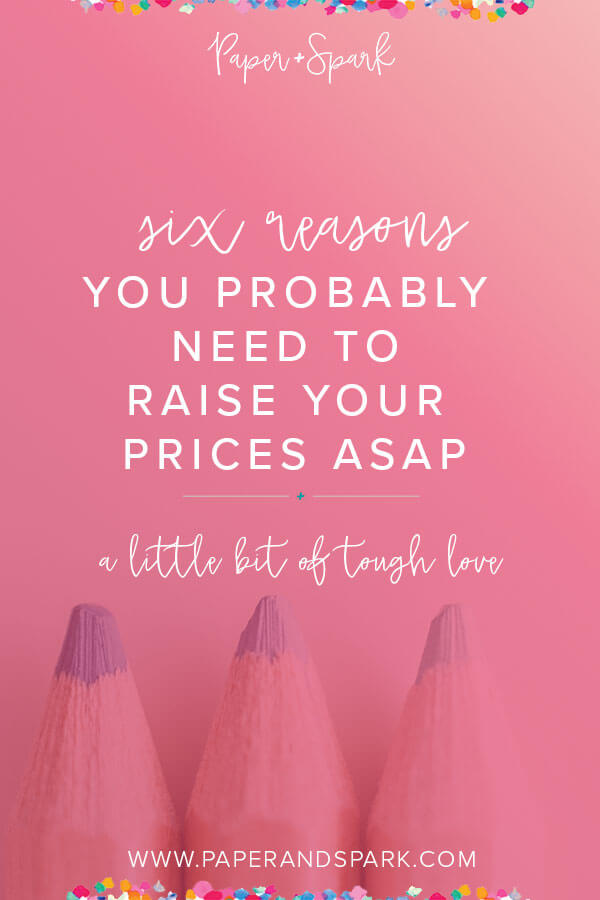 six reasons to raise your prices